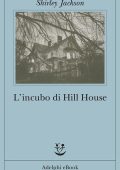 Shirley Jackson - L'incubo di Hill House (2012)