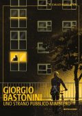 Giorgio Bastonini - Uno strano pubblico ministero (2021)