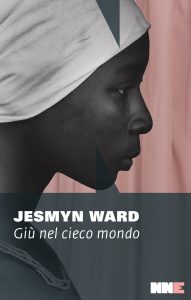 Jesmyn Ward – Giù nel cieco mondo (2023)