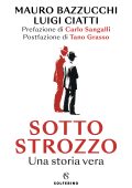 Mauro Luigi Bazzucchi, Luigi Ciatti - Sotto strozzo. Una storia vera (2023)