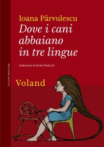 Ioana Pârvulescu – Dove i cani abbaiano in tre lingue (2023)