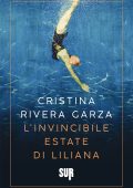 Cristina Rivera Garza - L'invincibile estate di Liliana (2023)