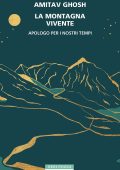Amitav Ghosh - La montagna vivente (2023)