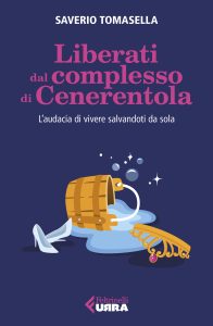 Saverio Tomasella – Liberati dal complesso di Cenerentola (2023)
