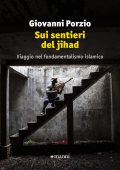 Giovanni Porzio - Sui sentieri del jihad (2023)
