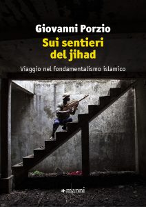 Giovanni Porzio – Sui sentieri del jihad (2023)