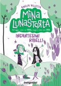 Amelia Villetta - Mina Lunastorta Vol. 3. Incantesimi ribelli (2023)