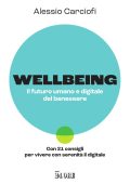 Alessio Carciofi - Wellbeing. Il futuro umano e digitale del benessere (2023)