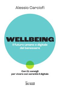 Alessio Carciofi – Wellbeing. Il futuro umano e digitale del benessere (2023)