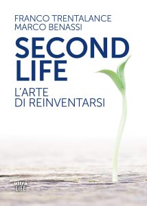 Franco Trentalance, Marco Benassi – Second life. L’arte di reinventarsi (2023)