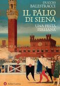 Duccio Balestracci - Il Palio di Siena (2019)