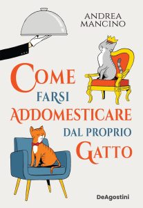 Andrea Mancino – Come farsi addomesticare dal proprio gatto (2023)