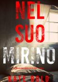Kate Bold - Nel suo mirino. L'agente FBI Eve Hope Libro 2 (2023)