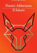 Naomi Alderman - Il futuro (2023)