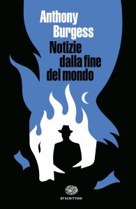 Anthony Burgess – Notizie dalla fine del mondo (2023)