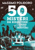 Massimo Polidoro - 50 misteri da risolvere (prima dei tuoi genitori) (2023)