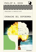 Philip K. Dick - Cronache del dopobomba (2023)
