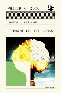 Philip K. Dick – Cronache del dopobomba (2023)