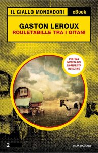 Gaston Leroux – Rouletabille tra i gitani (2023)