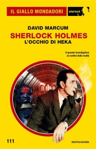 David Marcum – Sherlock Holmes. L’Occhio di Heka (2023)