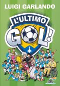 Luigi Garlando - Gol. L’ultimo gol (2023)