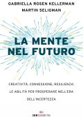 Gabriella Rosen Kellerman, Martin Seligman - La mente nel futuro (2023)