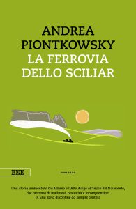 Andrea Piontkowsky – La ferrovia dello Sciliar (2023)