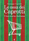 Giuseppe Caprotti - Le ossa dei Caprotti (2023)