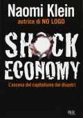Naomi Klein - Shock economy. L'ascesa del capitalismo dei disastri (2011)