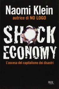 Naomi Klein – Shock economy. L’ascesa del capitalismo dei disastri (2011)