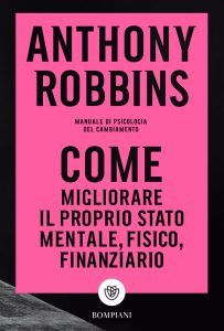 Anthony Robbins – Come migliorare il proprio stato mentale, fisico e finanziario (2020)