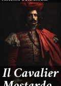 Antonio Beltramelli - Il Cavalier Mostardo (2023)