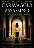 Roberto Ciai, Marco Lazzeri - Caravaggio assassino (2023)