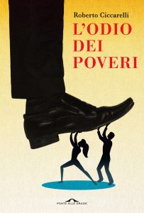 Roberto Ciccarelli – L’odio dei poveri (2023)