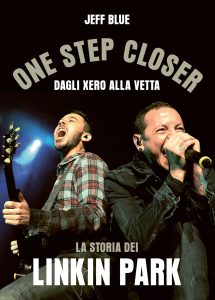 Jeff Blue – One step closer. Dagli Xero alla vetta: la storia dei Linkin Park (2023)