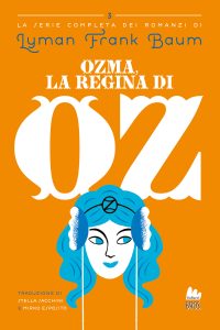 Lyman Frank Baum – Ozma, la regina di Oz (2023)
