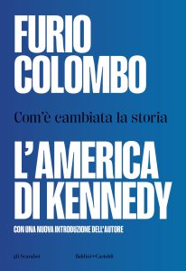Furio Colombo – L’America di Kennedy. Com’è cambiata la storia (2023)