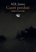 M.R. James - Cuori perduti. Storie di fantasmi (2023)