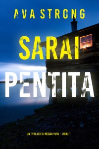 Ava Strong – Sarai pentita. Un thriller di Megan York Libro 1 (2023)