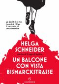 Helga Schneider - Un balcone con vista Bismarck Strasse (2023)