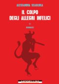 Alessandra Scagliola - Il colpo degli allegri infelici (2023)