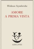 Wislawa Szymborska - Amore a prima vista (2017)