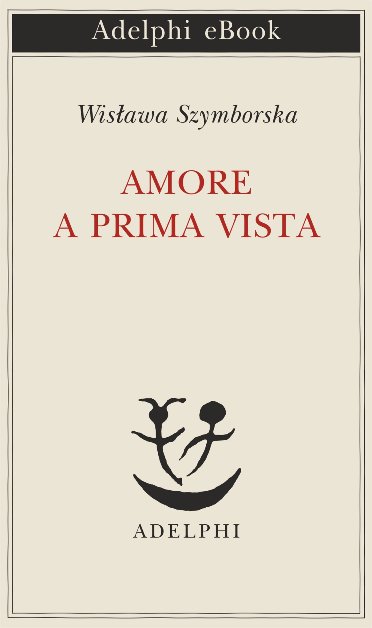 Wislawa Szymborska – Amore a prima vista (2017)