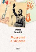 Enrica Garzilli - Mussolini e Oriente (2023)