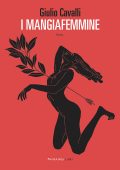 Giulio Cavalli - I mangiafemmine (2023)