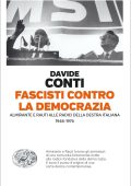 Davide Conti - Fascisti contro la democrazia (2023)