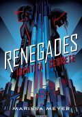 Marissa Meyer - Renegades. Identità segrete (2023)