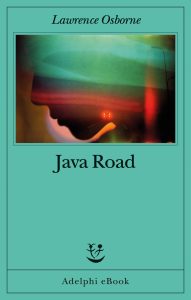 Lawrence Osborne – Java Road (2023)