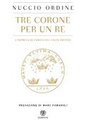 Nuccio Ordine - Tre corone per un re (2015)