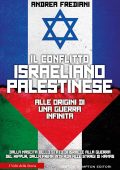 Andrea Frediani - Il conflitto israeliano-palestinese (2023)
